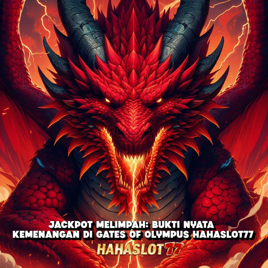 Jackpot Melimpah: Bukti Nyata Kemenangan di Gates of Olympus Hahaslot77