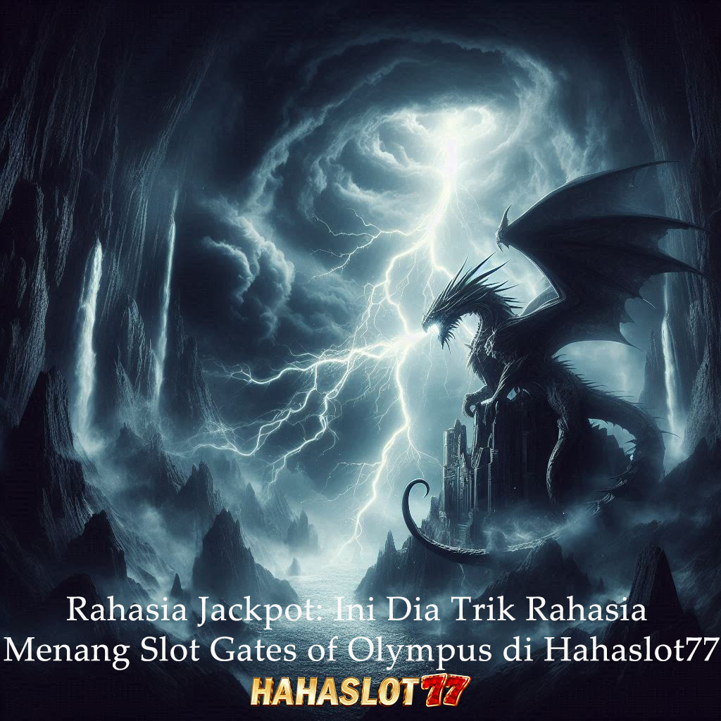 Rahasia Jackpot: Ini Dia Trik Rahasia Menang Slot Gates of Olympus di Hahaslot77