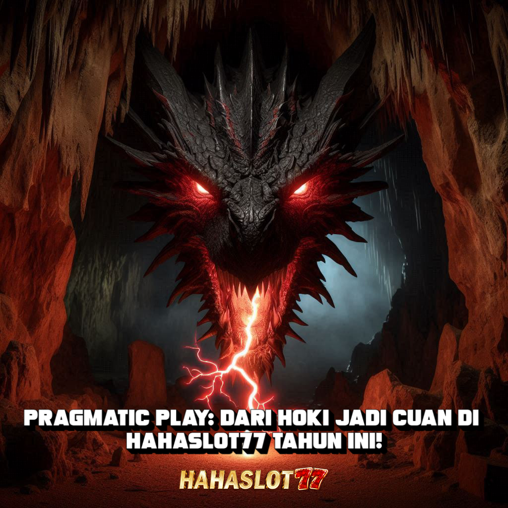 Pragmatic Play: Dari Hoki Jadi Cuan di Hahaslot77 Tahun Ini!